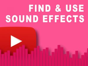 Find & Use Sound Effects for Your YouTube Videos (1)