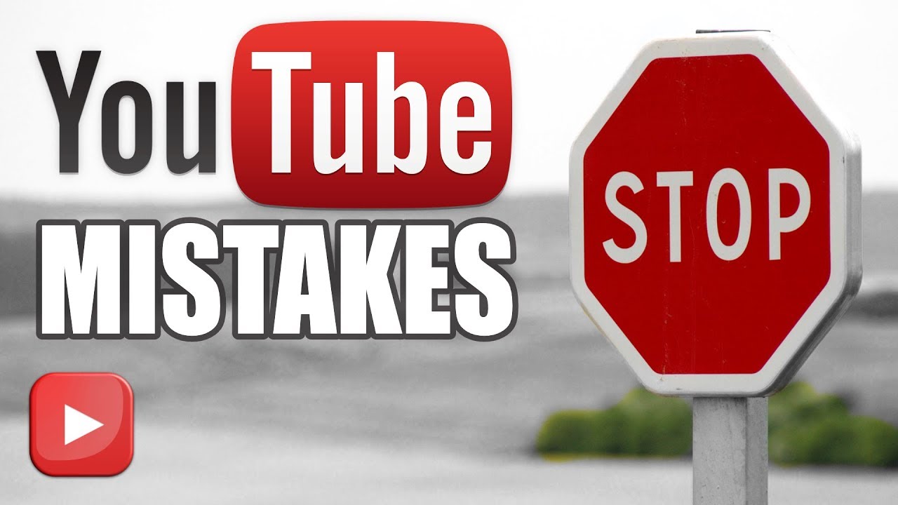 youtube mistakes to avoid