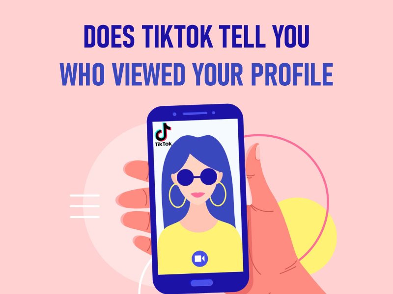 Does TikTok Tell You Who Viewed Your Profile?