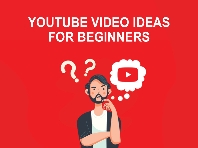 Youtube Video Ideas For Beginners - Kickstart To Your Youtube Careers ...