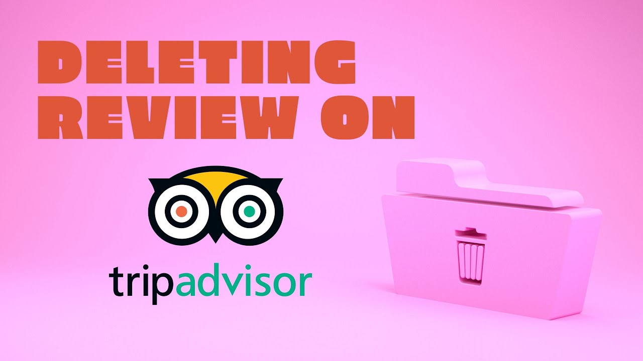 how to remove reviews from tripadvisor